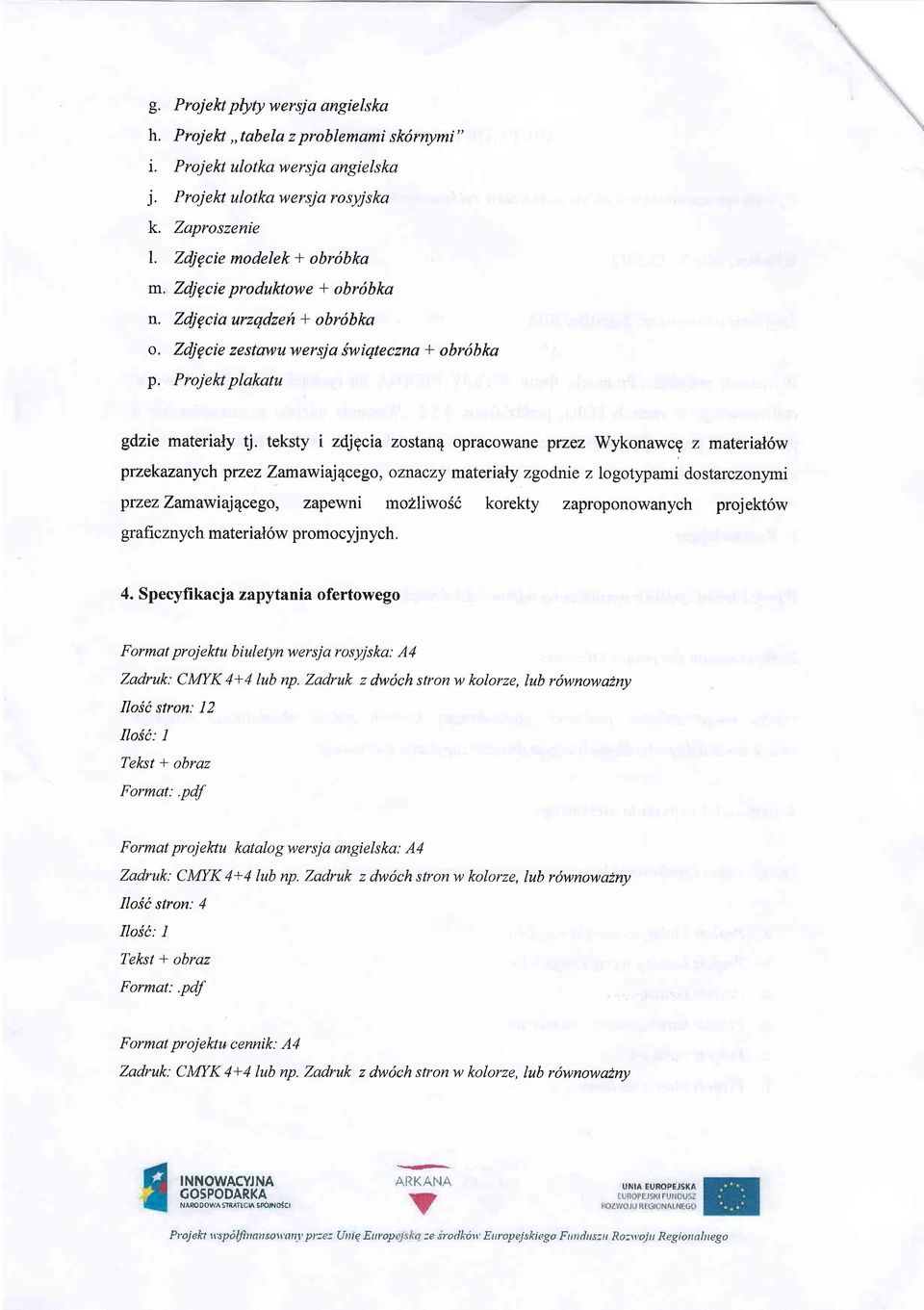 Zdjgcia urzqdzeri + obrfbkn Zdjgcie zestqwuwersja Swiqteczna + obrdbka Projekt plakatu gdzie materiaty tj.