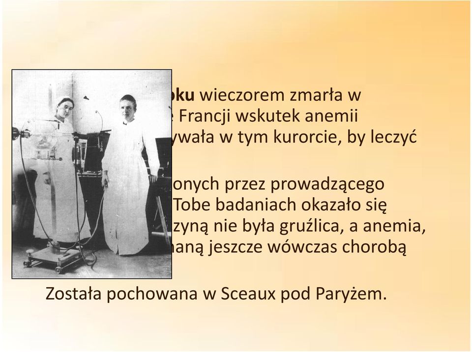 Po przeprowadzonych przez prowadzącego sanatorium dra Tobe badaniach okazało się jednak,