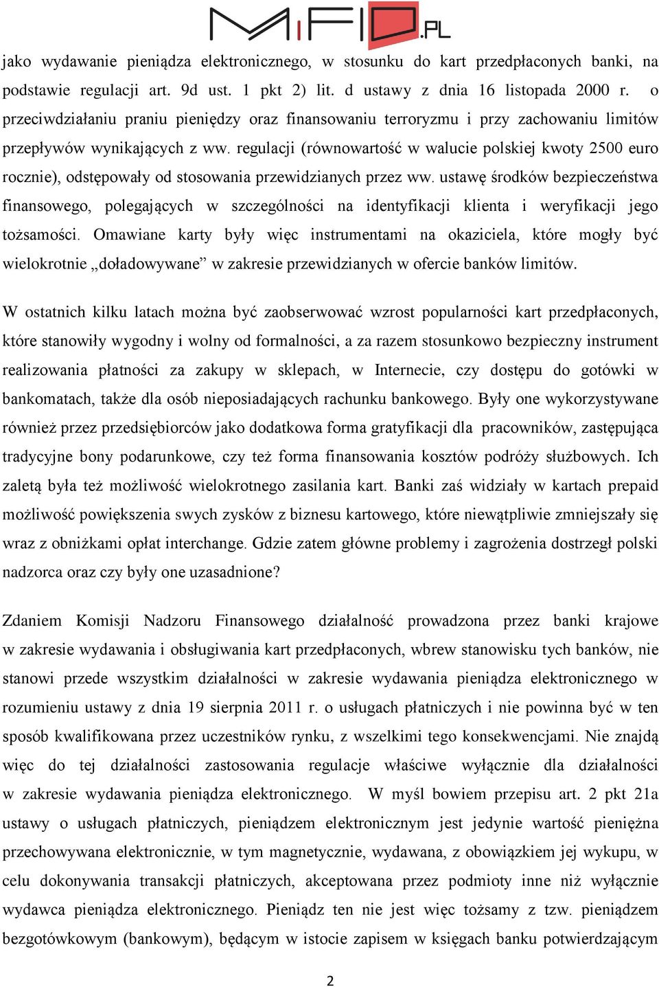 regulacji (równowartość w walucie polskiej kwoty 2500 euro rocznie), odstępowały od stosowania przewidzianych przez ww.