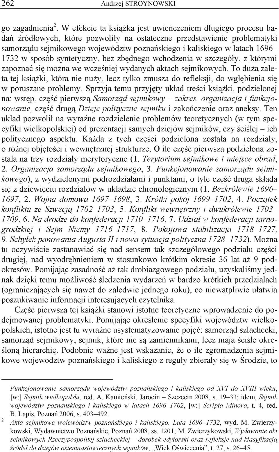 1696 1732 w sposób syntetyczny, bez zbędnego wchodzenia w szczegóły, z którymi zapoznać się można we wcześniej wydanych aktach sejmikowych.