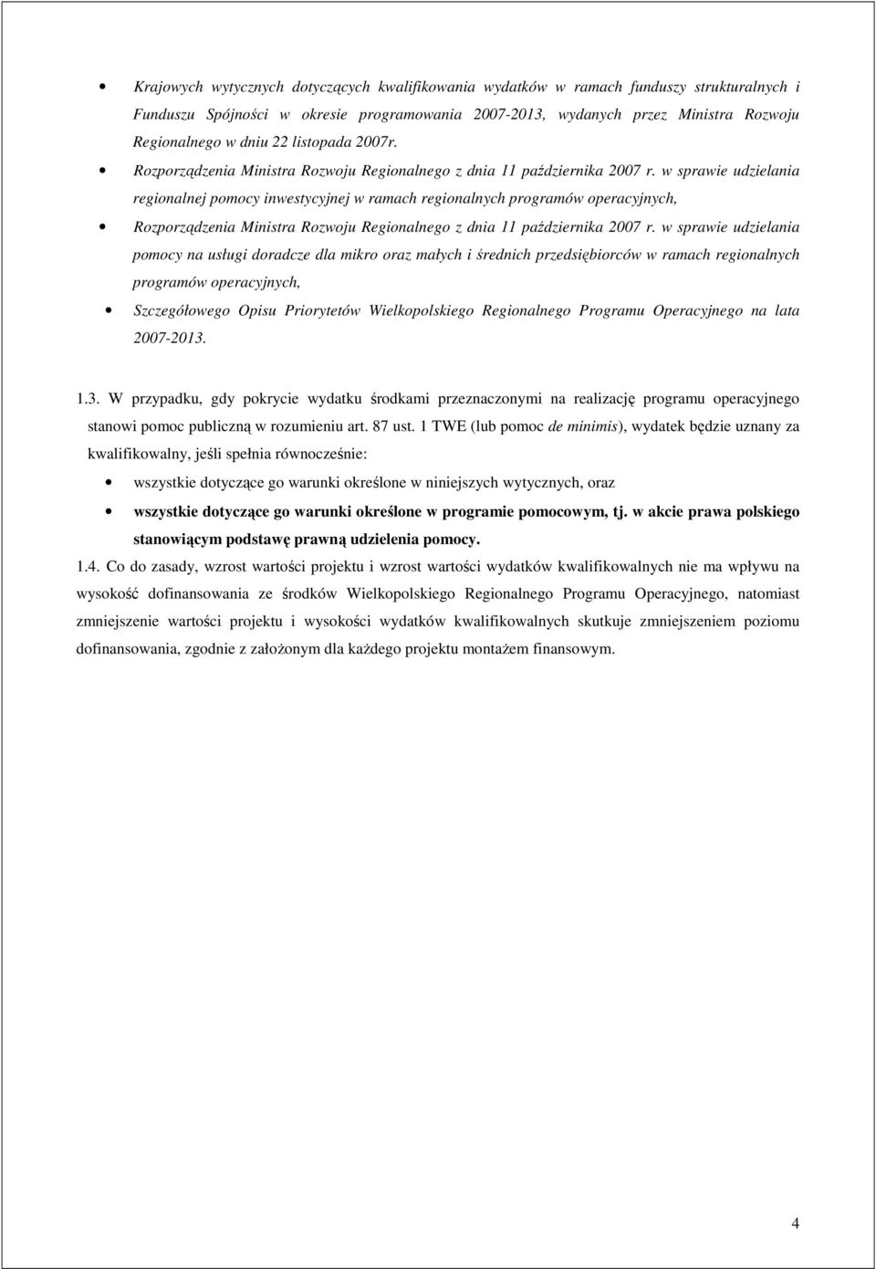 w sprawie udzielania regionalnej pomocy inwestycyjnej w ramach regionalnych programów operacyjnych, Rozporządzenia Ministra Rozwoju Regionalnego z dnia 11 października 2007 r.