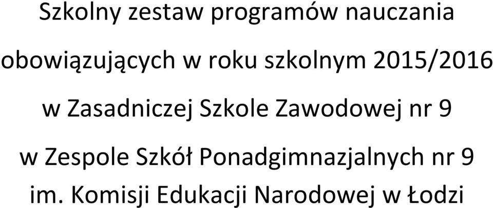 Zasadniczej Szkole Zawodowej nr 9 w Zespole