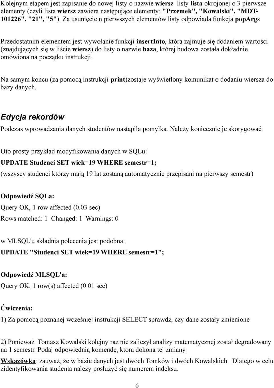 wiersz) do listy o nazwie baza, której budowa została dokładnie omówiona na początku instrukcji.