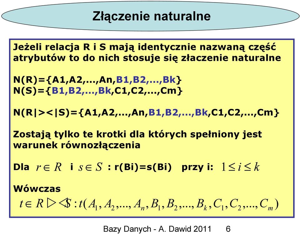 ..,Cm} N(R >< S)={A1,A2,...,An,B1,B2,...,Bk,C1,C2,.