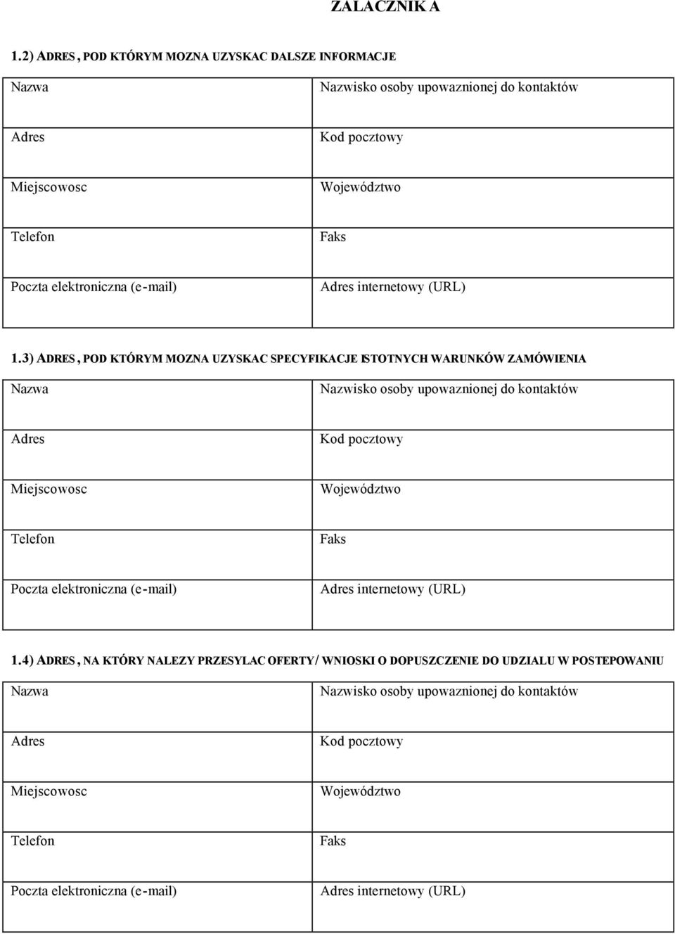 3) ADRES, POD KTÓRYM MOZNA UZYSKAC SPECYFIKACJE ISTOTNYCH WARUNKÓW