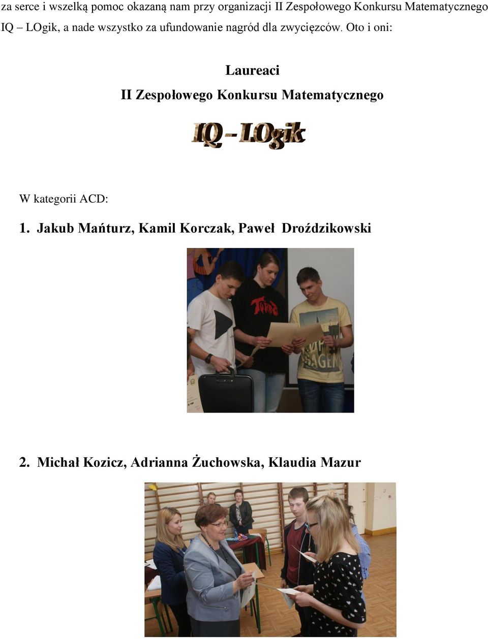 Oto i oni: Laureaci II Zespołowego Konkursu Matematycznego W kategorii ACD: 1.