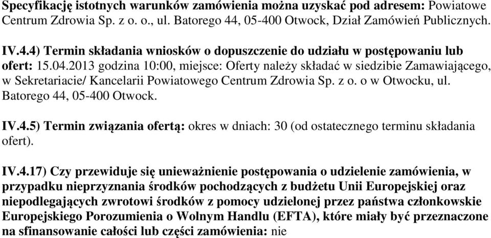 2013 godzina 10:00, miejsce: Oferty należy składać w siedzibie Zamawiającego, w Sekretariacie/ Kancelarii Powiatowego Centrum Zdrowia Sp. z o. o w Otwocku, ul. Batorego 44