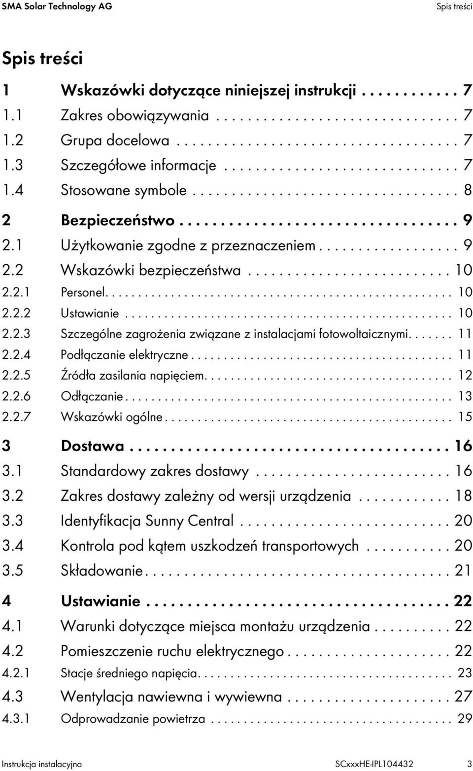 ......................... 10 2.2.1 Personel..................................................... 10 2.2.2 Ustawianie.................................................. 10 2.2.3 Szczególne zagrożenia związane z instalacjami fotowoltaicznymi.