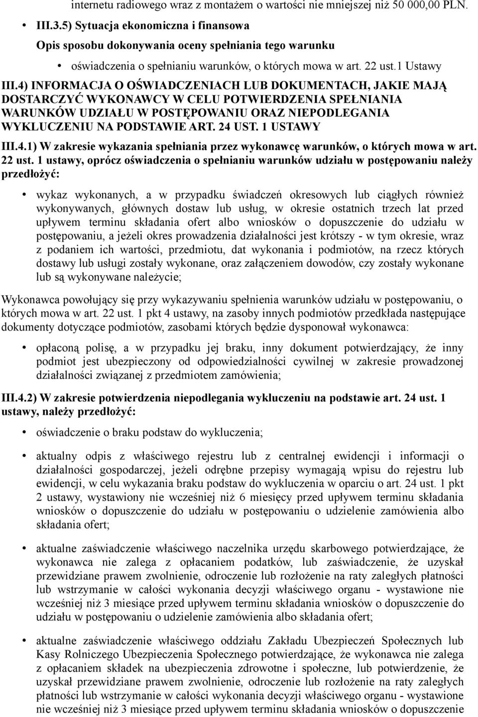 1 USTAWY III.4.1) W zakresie wykazania spełniania przez wykonawcę warunków, o których mowa w art. 22 ust.