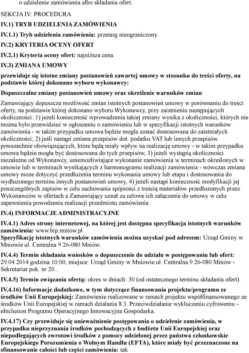 2.1) Kryteria oceny ofert: najniższa cena. IV.