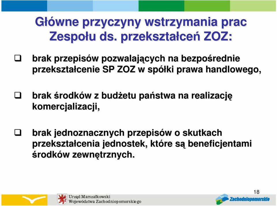 ZOZ w spółki prawa handlowego, brak środków w z budŝetu państwa na realizację