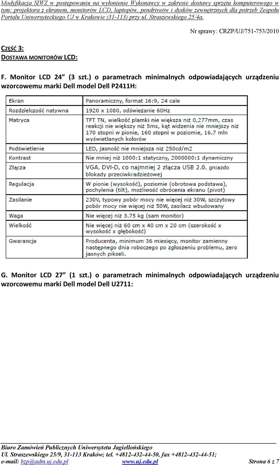 model Dell P2411H: G. Monitor LCD 27 (1 szt. model Dell U2711: e-mail: bzp@adm.uj.