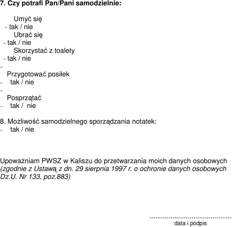 MoŜliwość samodzielnego sporządzania notatek: tak / nie UpowaŜniam PWSZ w Kaliszu do