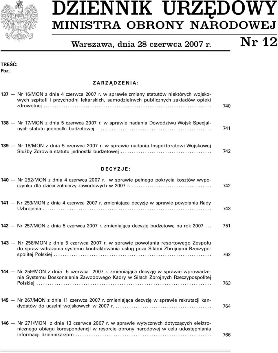 w sprawie nadania Dowództwu Wojsk Specjalnych statutu jednostki budżetowej... 741 139 Nr 18/MON z dnia 5 czerwca 2007 r.