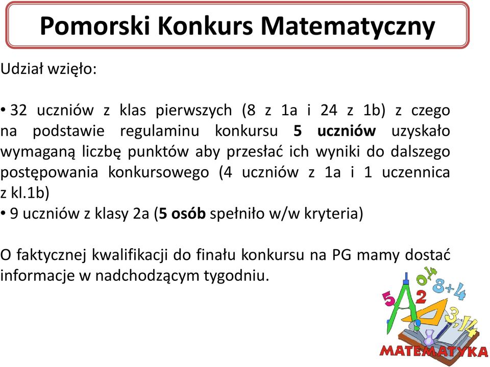 dalszego postępowania konkursowego (4 uczniów z 1a i 1 uczennica zkl.