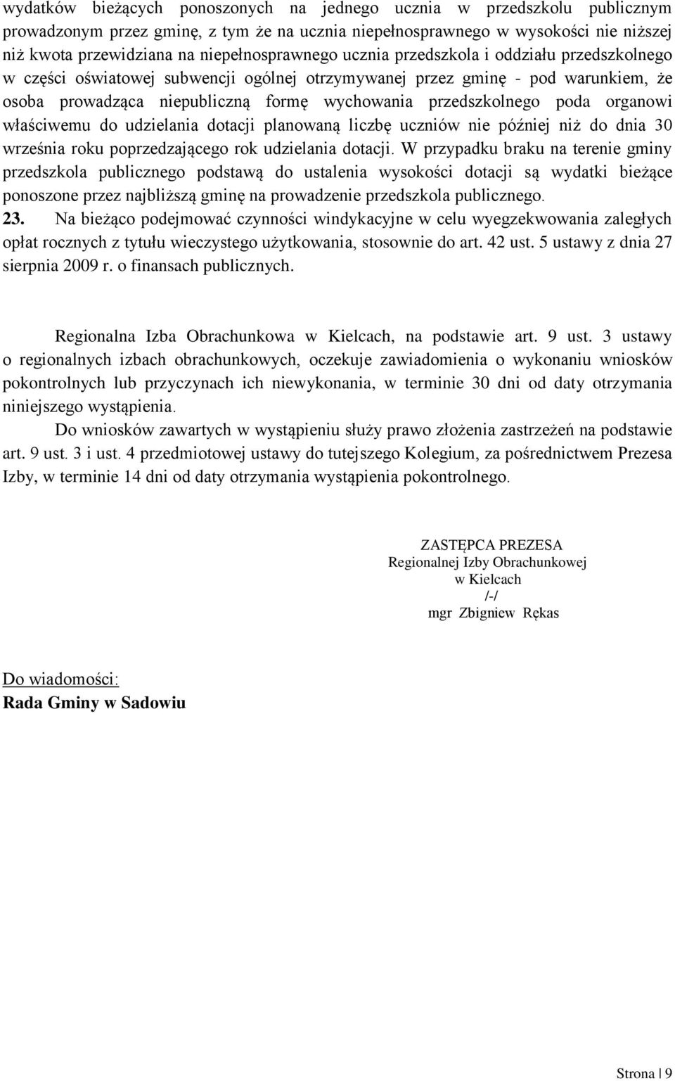 przedszkolnego poda organowi właściwemu do udzielania dotacji planowaną liczbę uczniów nie później niż do dnia 30 września roku poprzedzającego rok udzielania dotacji.