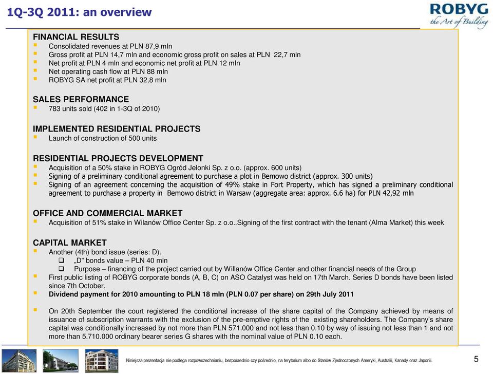 construction of 500 RESIDENTIAL PROJECTS DEVELOPMENT Acquisition of a 50% stake in ROBYG Ogród Jelonki Sp. z o.o. (approx.