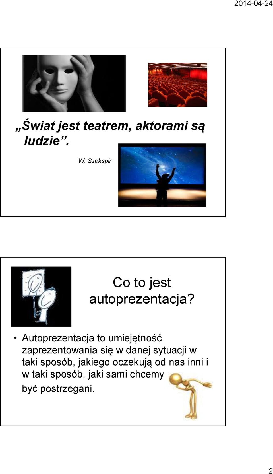 Autoprezentacja to umiejętność zaprezentowania się w danej