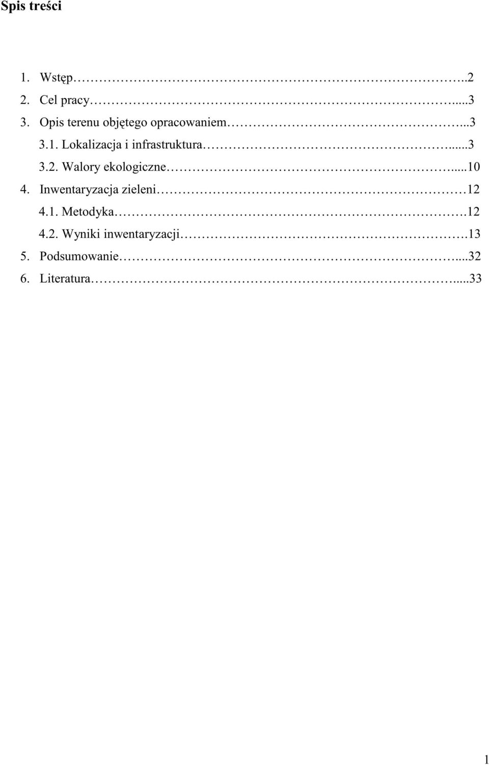 Lokalizacja i infrastruktura...3 3.2. Walory ekologiczne...10 4.