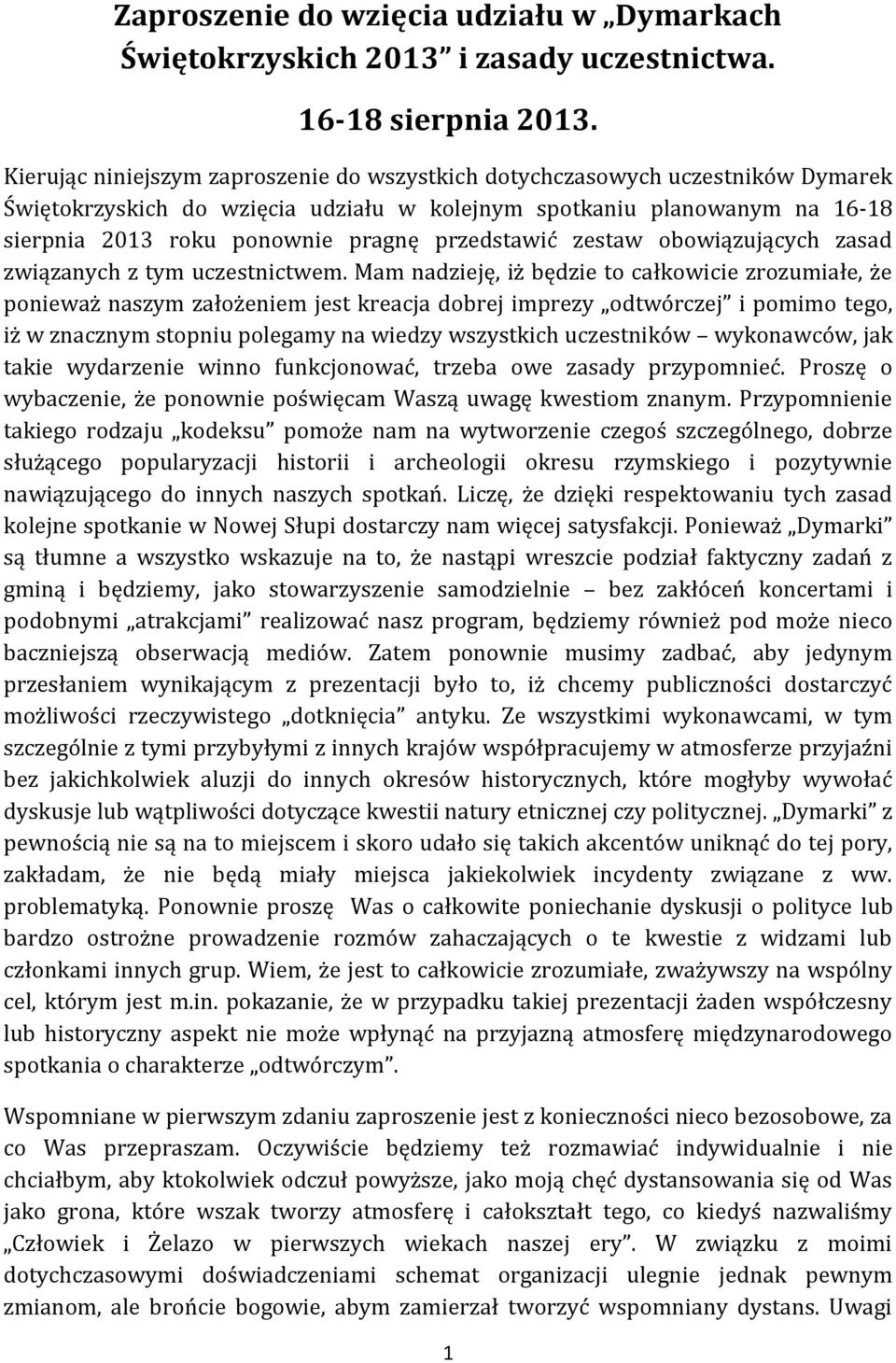 przedstawić zestaw obowiązujących zasad związanych z tym uczestnictwem.