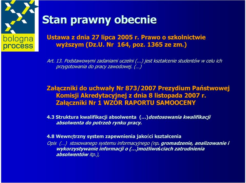 ( )( Załą łączniki do uchwały y Nr 873/2007 Prezydium Państwowej Komisji Akredytacyjnej z dnia 8 listopada 2007 r. Załą łączniki Nr 1 WZÓR RAPORTU SAMOOCENY 4.