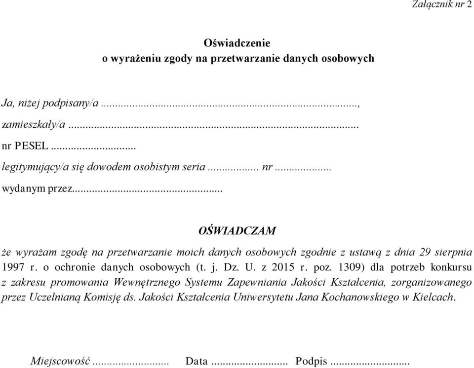 .. OŚWIADCZAM że wyrażam zgodę na przetwarzanie moich danych osobowych zgodnie z ustawą z dnia 29 sierpnia 1997 r. o ochronie danych osobowych (t.