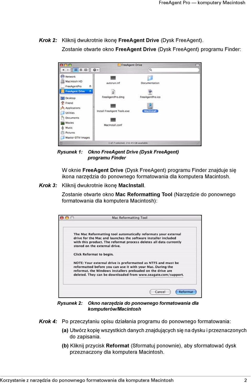 znajduje się ikona narzędzia do ponownego formatowania dla komputera Macintosh. Krok 3: Kliknij dwukrotnie ikonę MacInstall.