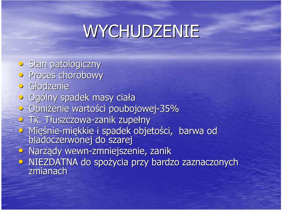 . TłuszczowaT uszczowa-zanik zanik zupełny Mięś ęśnie-miękkie i spadek objetości ci,,