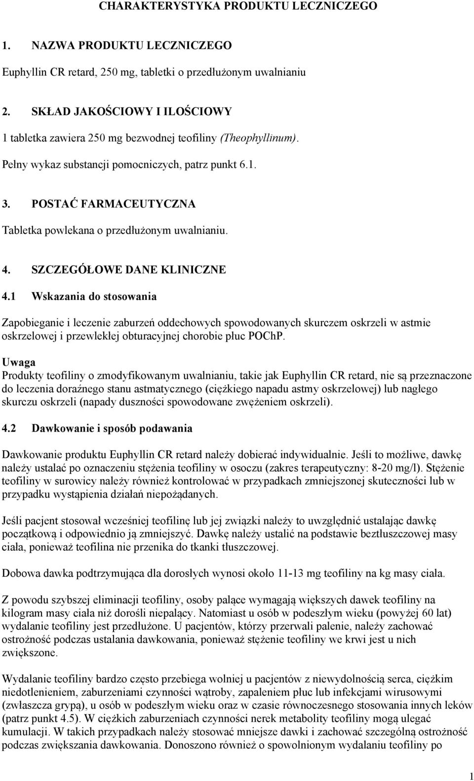 POSTAĆ FARMACEUTYCZNA Tabletka powlekana o przedłużonym uwalnianiu. 4. SZCZEGÓŁOWE DANE KLINICZNE 4.