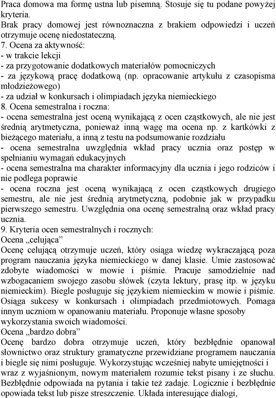 opracowanie artykułu z czasopisma młodzieżowego) - za udział w konkursach i olimpiadach języka niemieckiego 8.