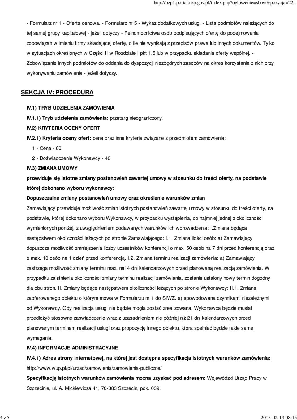 wynikają z przepisów prawa lub innych dokumentów. Tylko w sytuacjach określonych w Części II w Rozdziale I pkt 1.5 lub w przypadku składania oferty wspólnej.