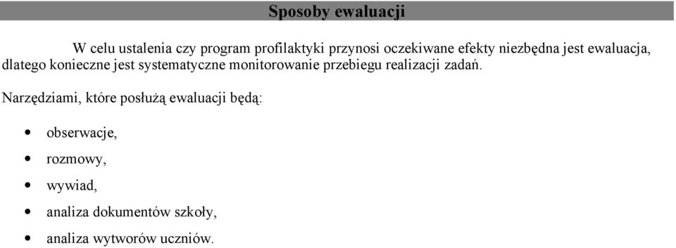 systematyczne monitorowanie przebiegu realizacji zadań.