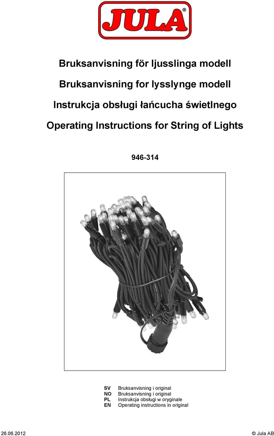 Lights 946-314 SV NO PL EN Bruksanvisning i original Bruksanvisning i