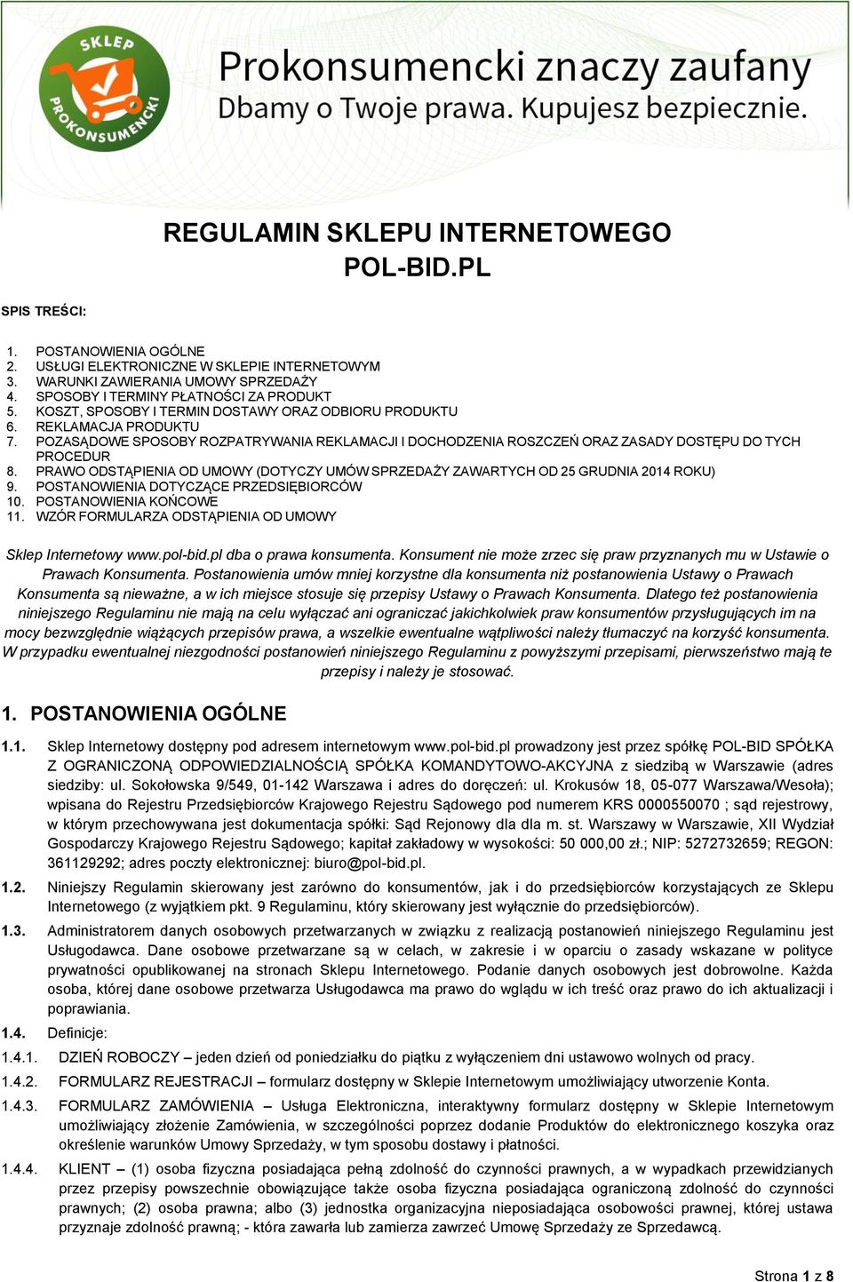 POZASĄDOWE SPOSOBY ROZPATRYWANIA REKLAMACJI I DOCHODZENIA ROSZCZEŃ ORAZ ZASADY DOSTĘPU DO TYCH PROCEDUR 8. PRAWO ODSTĄPIENIA OD UMOWY (DOTYCZY UMÓW SPRZEDAŻY ZAWARTYCH OD 25 GRUDNIA 2014 ROKU) 9.