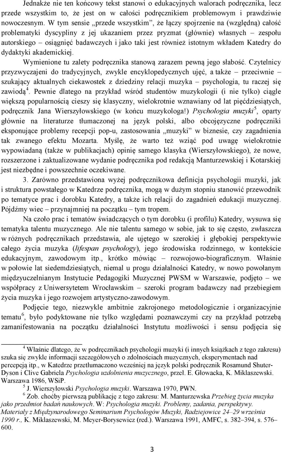 jest również istotnym wkładem Katedry do dydaktyki akademickiej. Wymienione tu zalety podręcznika stanową zarazem pewną jego słabość.