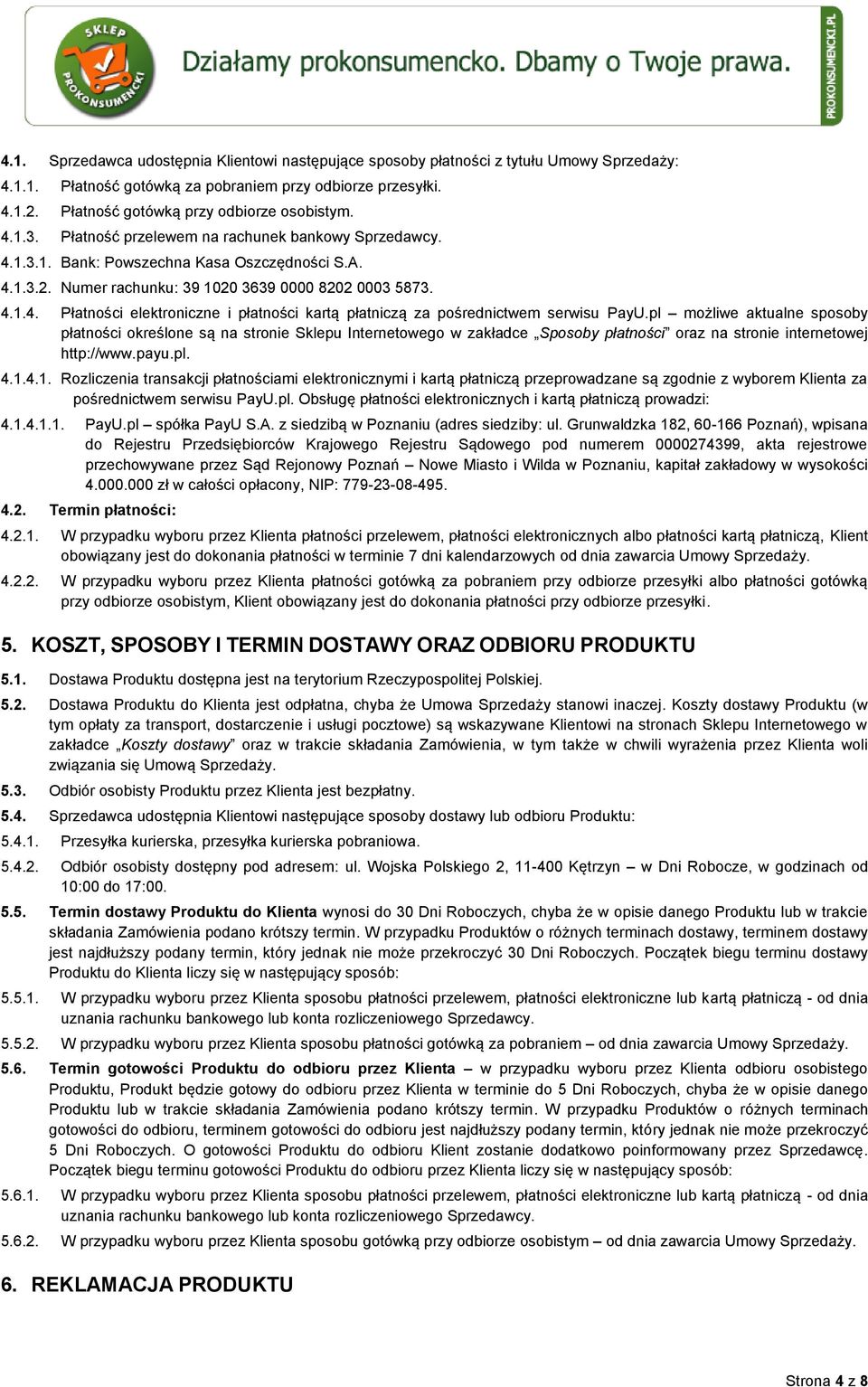 Numer rachunku: 39 1020 3639 0000 8202 0003 5873. 4.1.4. Płatności elektroniczne i płatności kartą płatniczą za pośrednictwem serwisu PayU.