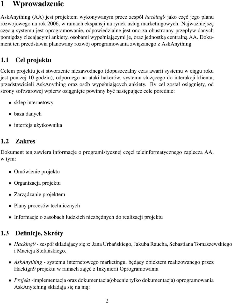 Dokument ten przedstawia planowany rozwój oprogramowania zwia zanego z AskAnything 1.
