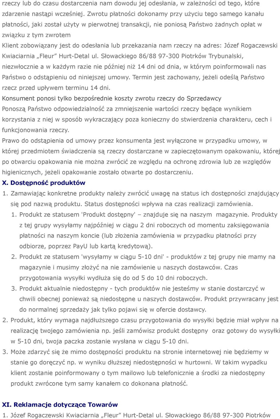 odesłania lub przekazania nam rzeczy na adres: Józef Rogaczewski Kwiaciarnia Fleur Hurt-Detal ul.