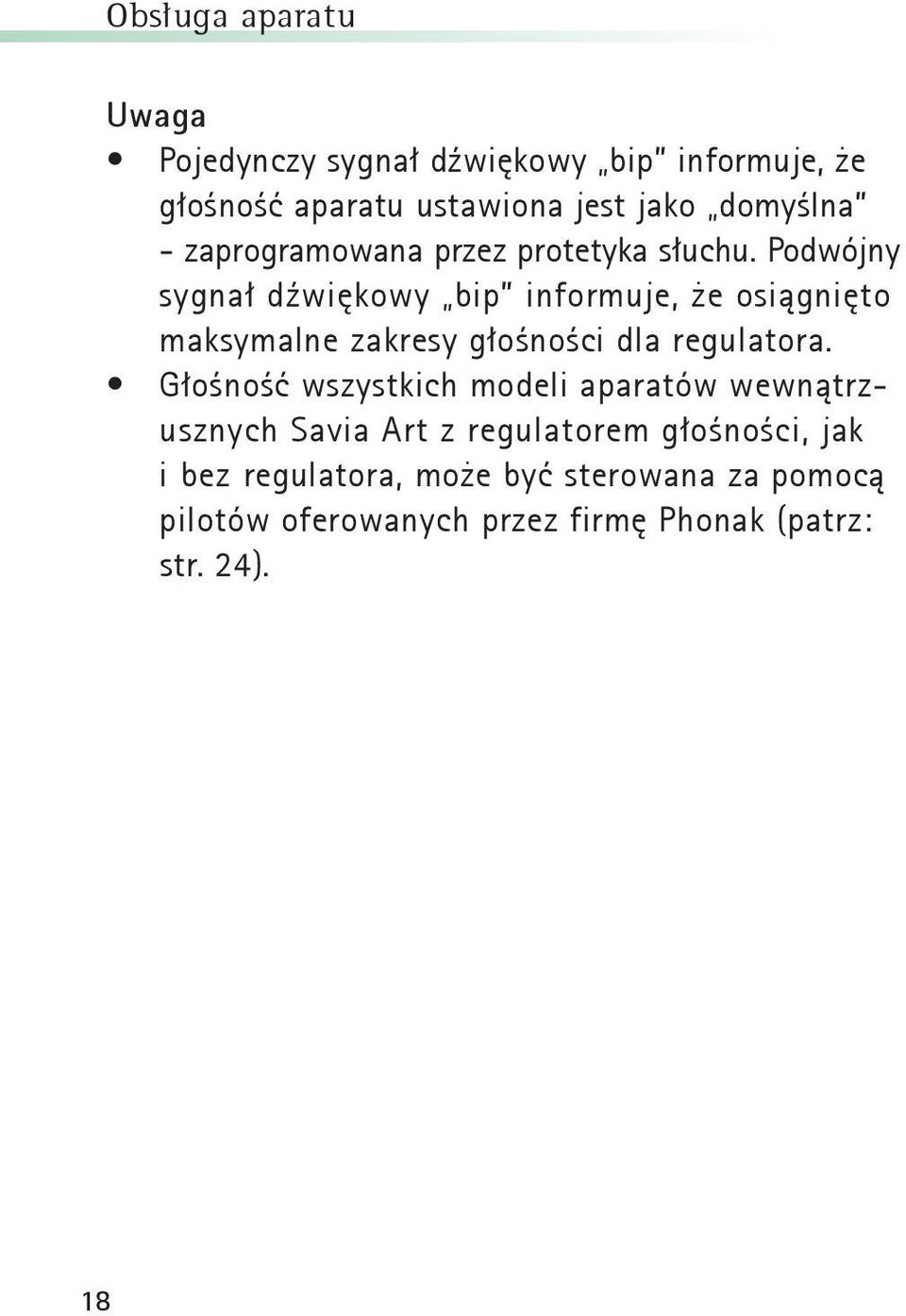Podwójny sygnał dźwiękowy bip informuje, że osiągnięto maksymalne zakresy głośności dla regulatora.