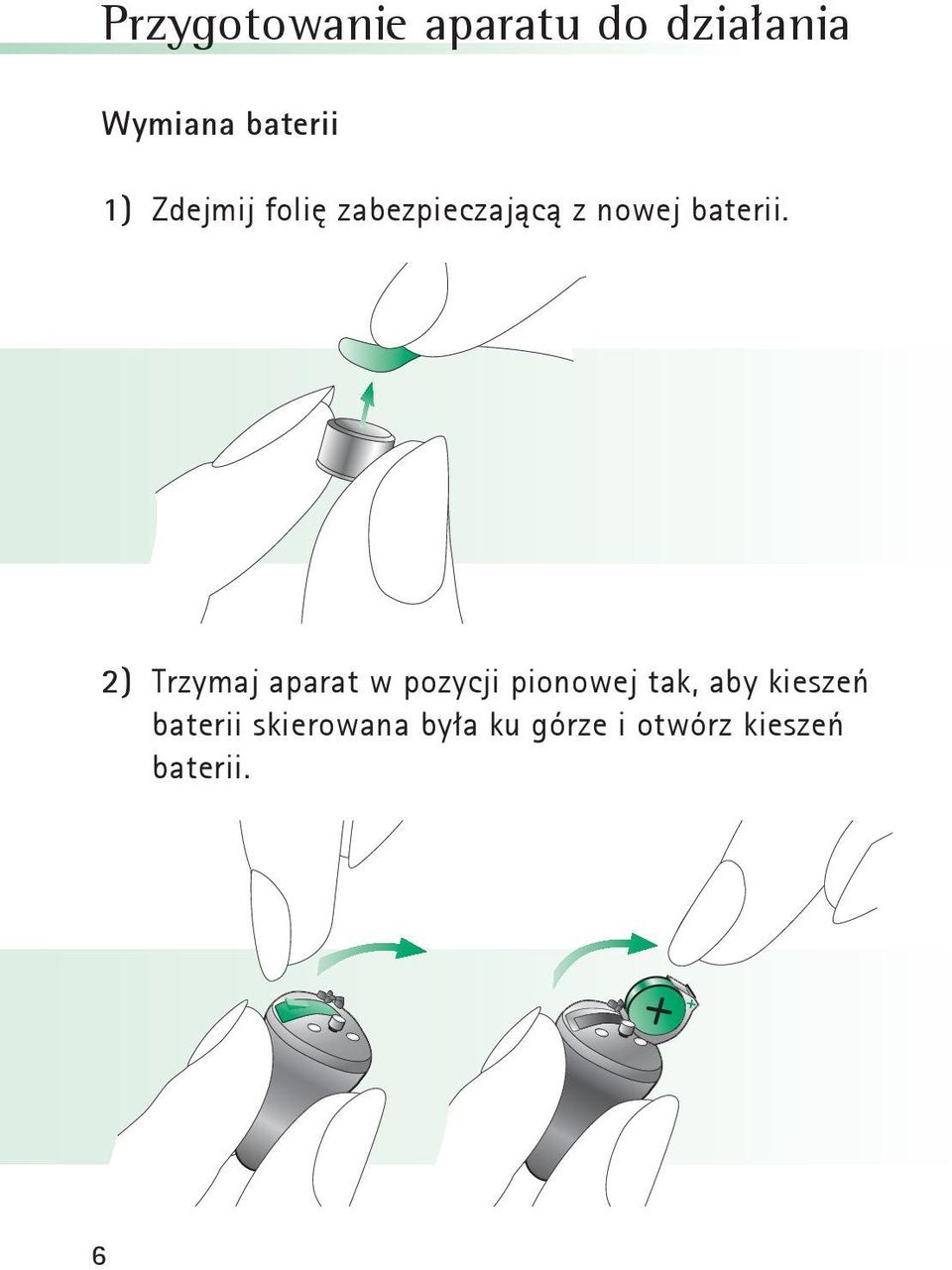 2) Trzymaj aparat w pozycji pionowej tak, aby kieszeń