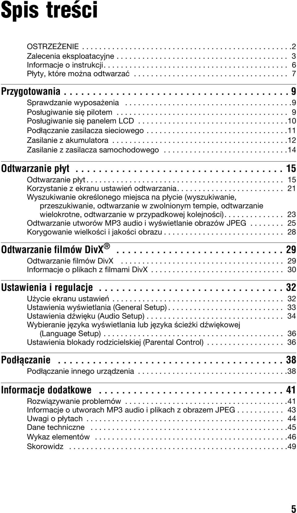 ....................................... 9 Pos ugiwanie si panelem LCD...................................10 Pod czanie zasilacza sieciowego.................................11 Zasilanie z akumulatora.