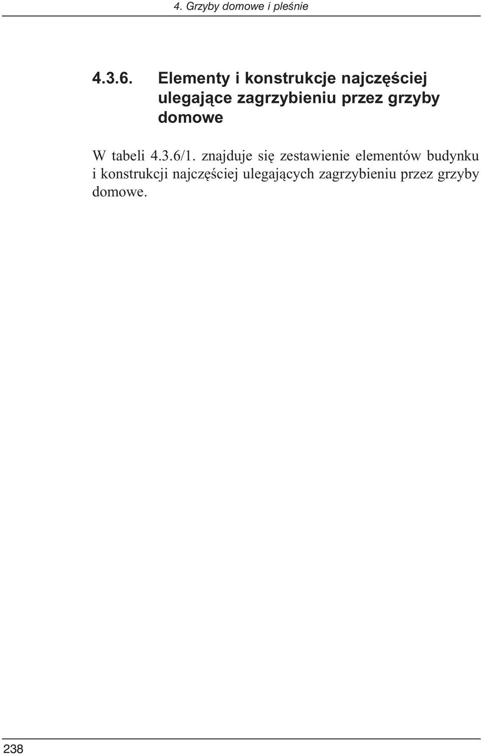 przez grzyby domowe W tabeli 4.3.6/1.