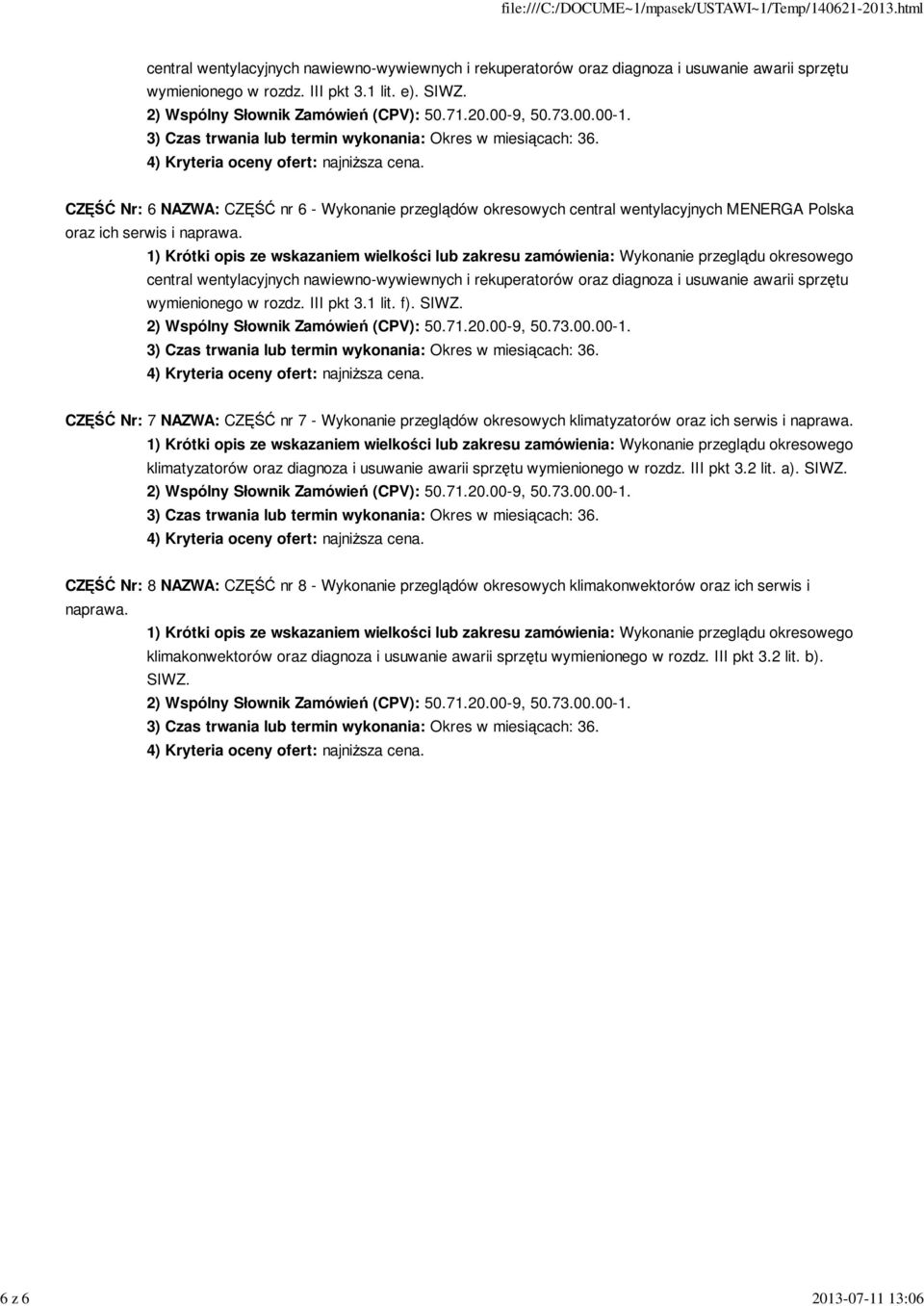 f). SIWZ. CZĘŚĆ Nr: 7 NAZWA: CZĘŚĆ nr 7 - Wykonanie przeglądów okresowych klimatyzatorów oraz ich serwis i naprawa.