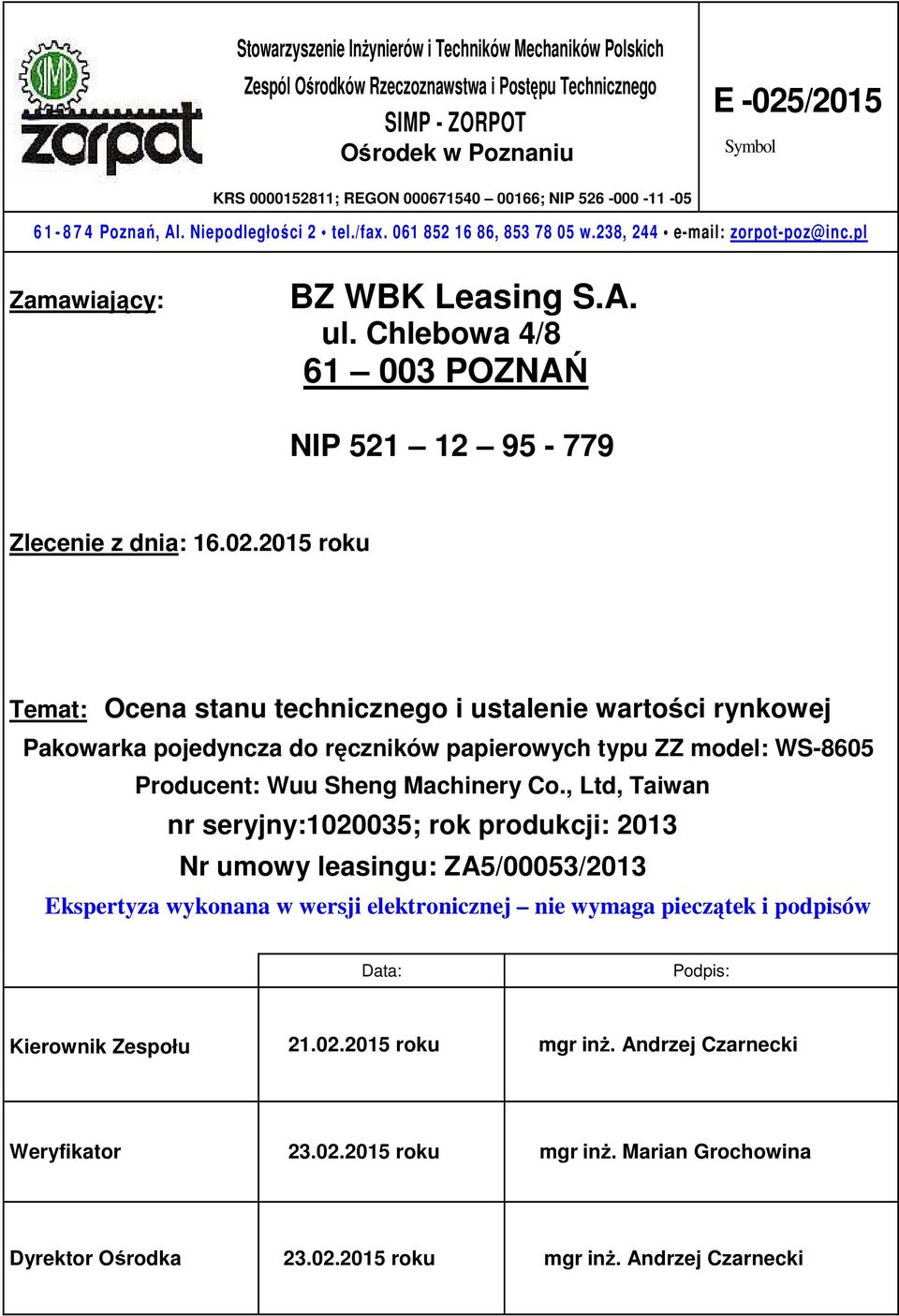 Chlebowa 4/8 61 003 POZNAŃ NIP 521 12 95-779 Zlecenie z dnia: 16.02.