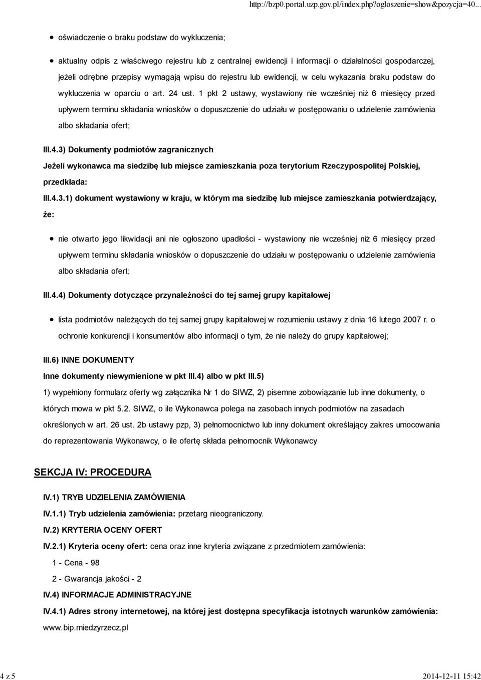 1 pkt 2 ustawy, wystawiony nie wcześniej niż 6 miesięcy przed upływem terminu składania wniosków o dopuszczenie do udziału w postępowaniu o udzielenie zamówienia albo składania ofert; III.4.