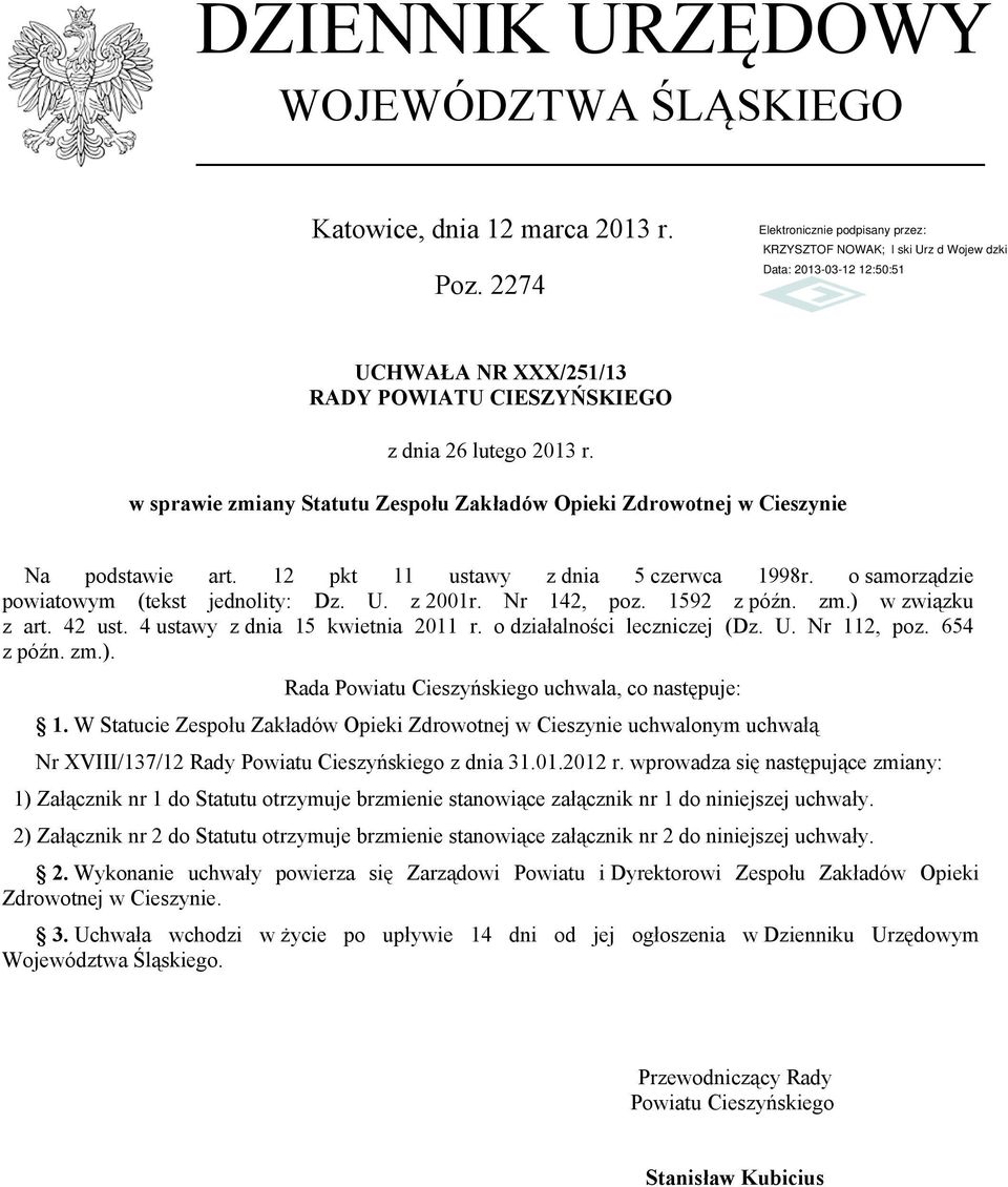 o samorządzie powiatowym (tekst jednolity: Dz. U. z 2001r. Nr 142, poz. 1592 z późn. zm.) w związku z art. 42 ust. 4 ustawy z dnia 15 kwietnia 2011 r. o działalności leczniczej (Dz. U. Nr 112, poz.