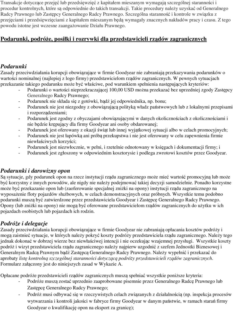 Szczególna staranność i kontrole w związku z przejęciami i przedsięwzięciami z kapitałem mieszanym będą wymagały znacznych nakładów pracy i czasu.
