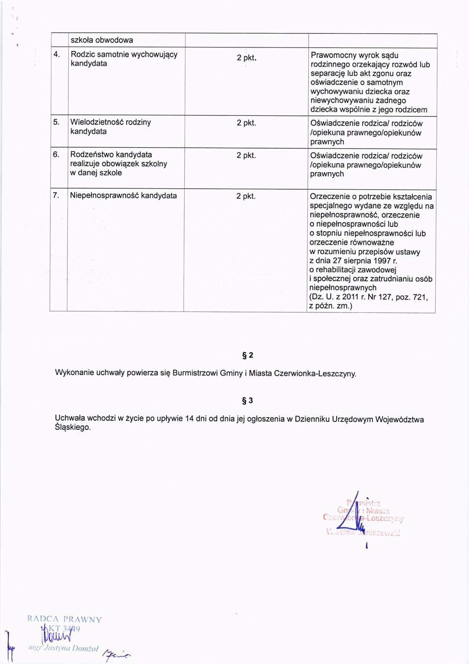 OSwiadczen ie r odzical rodz ic6w /opiekuna prawnego/opiekunow prawnych 2 pkt. OSwiadczenie rodzica/ rodzicow /opiekuna prawnego/opiekun6w prawnych 7. N iepelnosprawno56 kandydata 2 pkt.