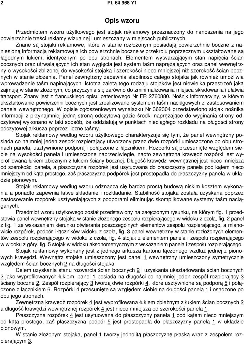 łukiem, identycznym po obu stronach.