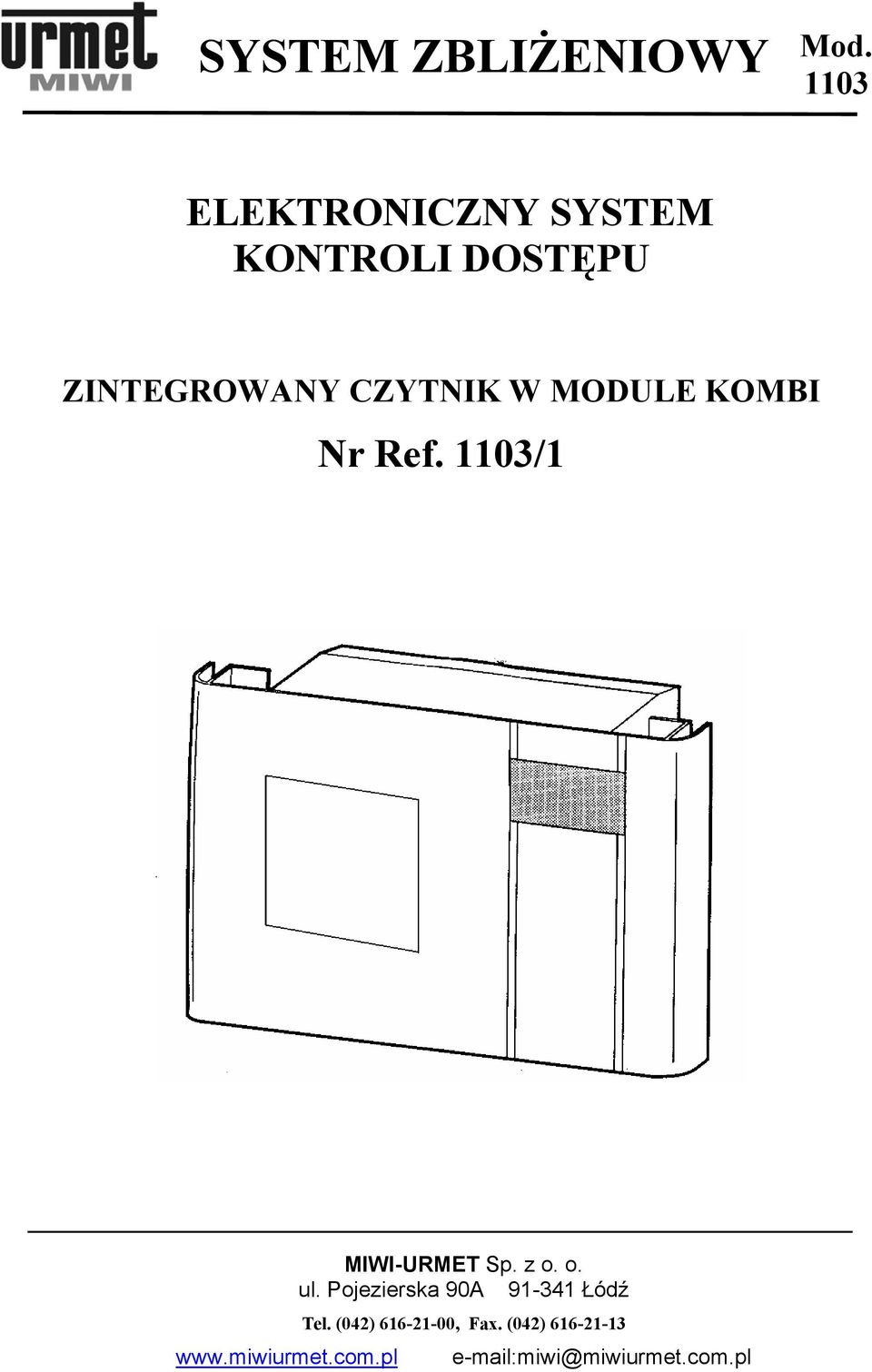 MODULE KOMBI Nr Ref. 1103/1 www.miwiurmet.com.pl MIWI-URMET Sp.